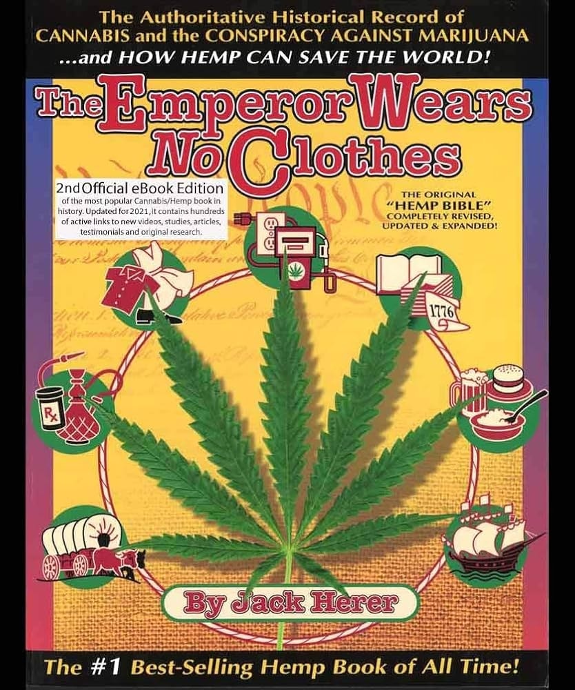 The Emperor Wears No Clothes by Jack Herer — the hemp bible, first published 1985